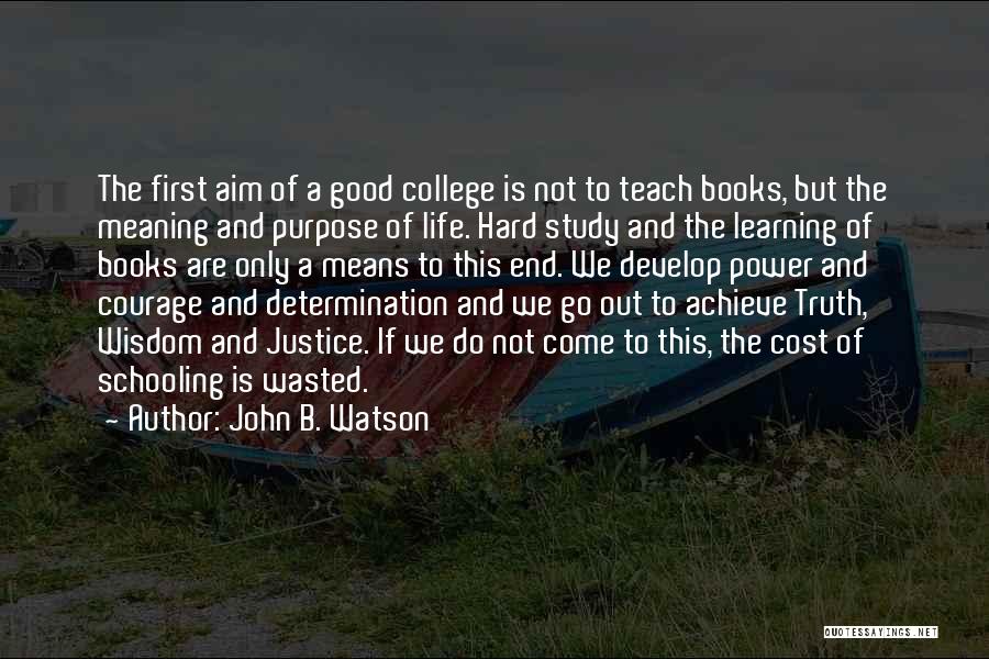 Purpose And Life Quotes By John B. Watson