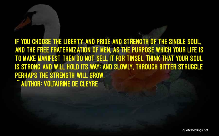 Purpose And Life Quotes By Voltairine De Cleyre