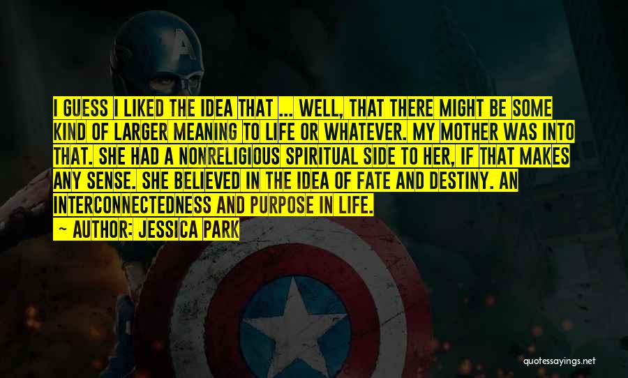 Purpose And Meaning Quotes By Jessica Park