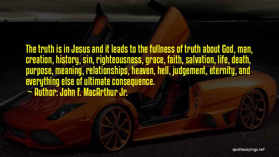 Purpose And Meaning Quotes By John F. MacArthur Jr.