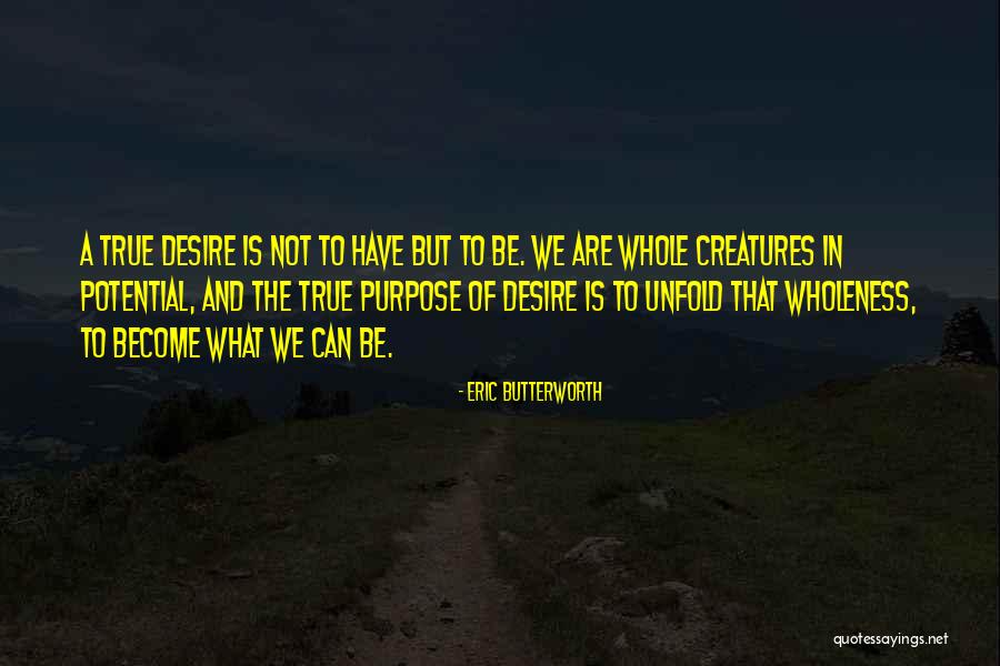 Purpose And Potential Quotes By Eric Butterworth Purpose And Potential Quotes By Eric Butterworth
