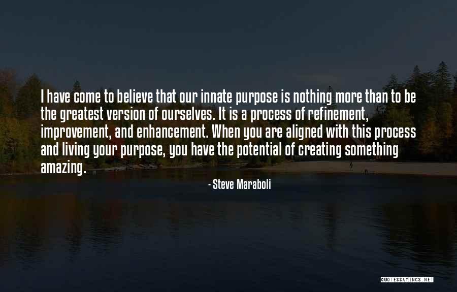 Purpose And Potential Quotes By Steve Maraboli Purpose And Potential Quotes By Steve Maraboli