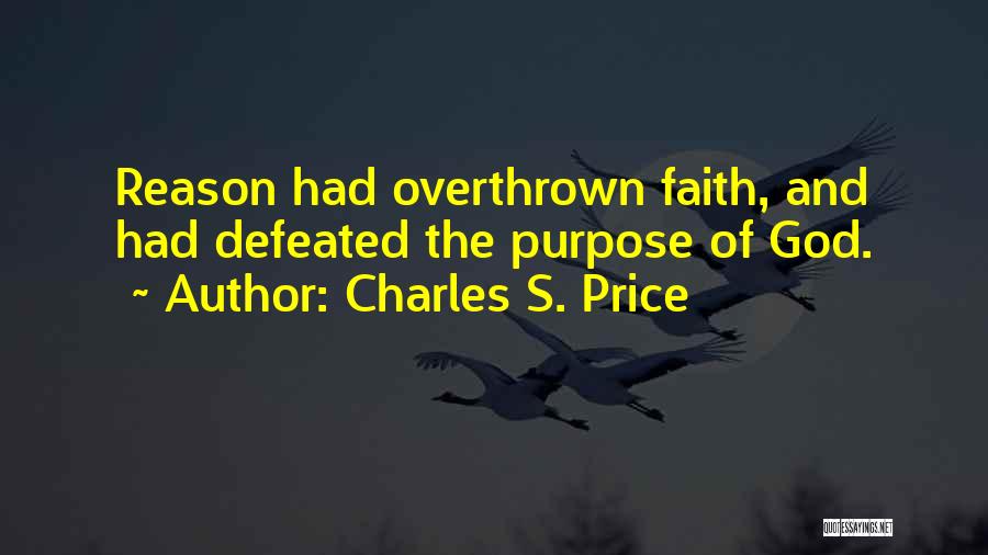 Purpose And Reason Quotes By Charles S. Price