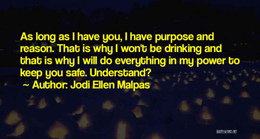Purpose And Reason Quotes By Jodi Ellen Malpas