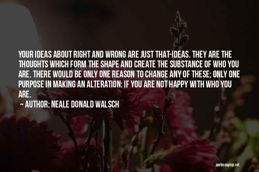 Purpose And Reason Quotes By Neale Donald Walsch