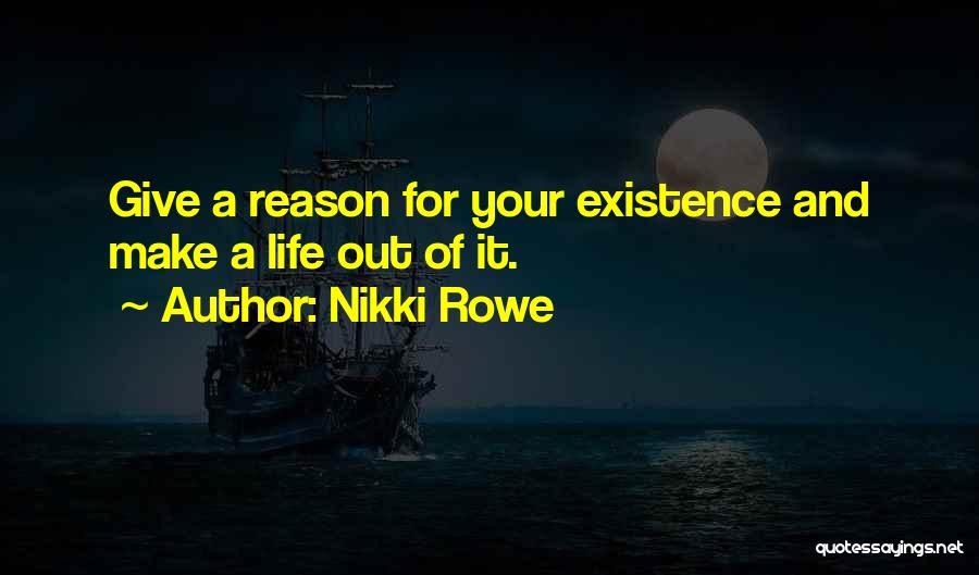 Purpose And Reason Quotes By Nikki Rowe