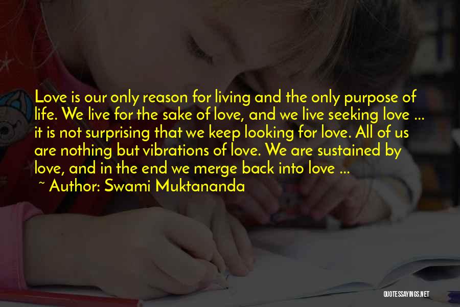 Purpose And Reason Quotes By Swami Muktananda