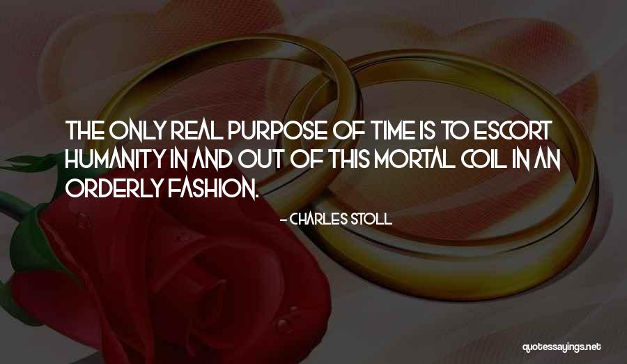 Purpose And Time Quotes By Charles Stoll Purpose And Time Quotes By Charles Stoll