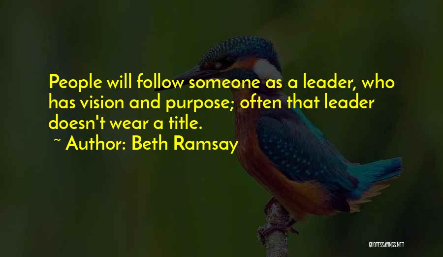 Purpose And Vision Quotes By Beth Ramsay