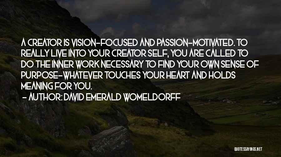 Purpose And Vision Quotes By David Emerald Womeldorff