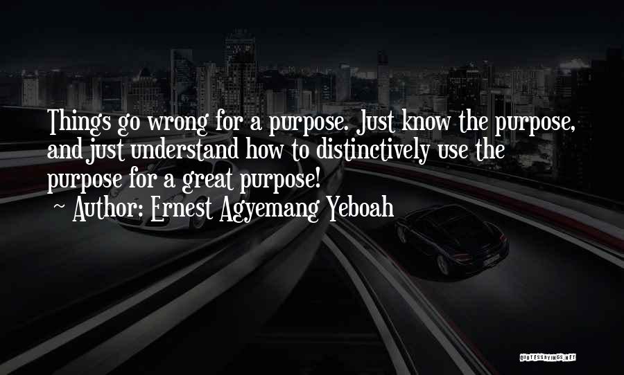 Purpose And Vision Quotes By Ernest Agyemang Yeboah
