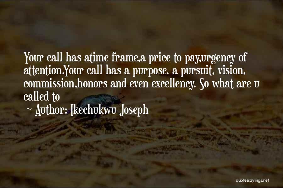 Purpose And Vision Quotes By Ikechukwu Joseph