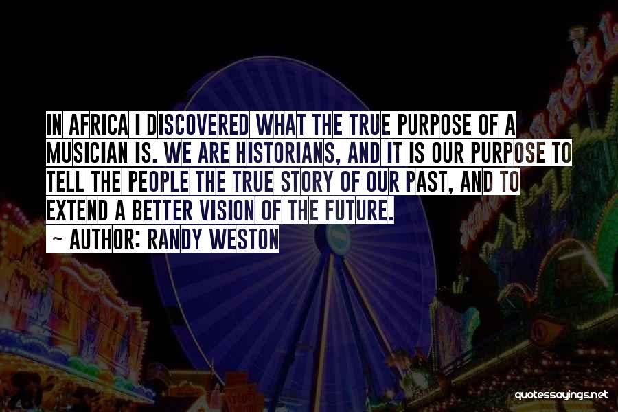 Purpose And Vision Quotes By Randy Weston
