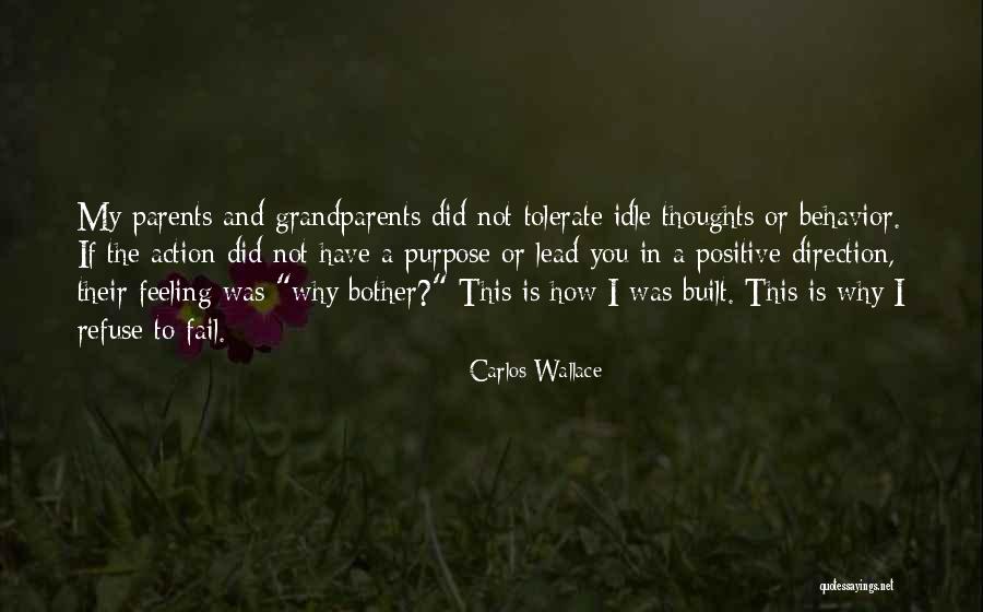 Purpose Direction Quotes By Carlos Wallace Purpose Direction Quotes By Carlos Wallace