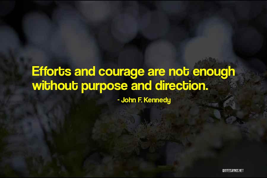 Purpose Direction Quotes By John F. Kennedy Purpose Direction Quotes By John F. Kennedy