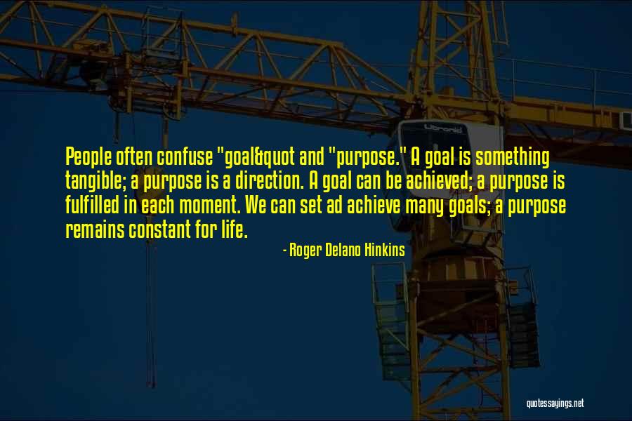 Purpose Direction Quotes By Roger Delano Hinkins Purpose Direction Quotes By Roger Delano Hinkins