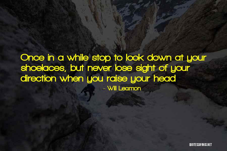 Purpose Direction Quotes By Will Leamon Purpose Direction Quotes By Will Leamon