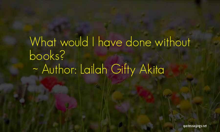 Purpose Driven Life Book Quotes By Lailah Gifty Akita