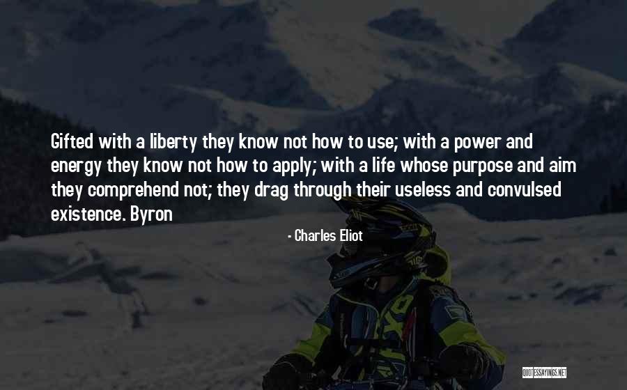 Purpose Energy Quotes By Charles Eliot Purpose Energy Quotes By Charles Eliot
