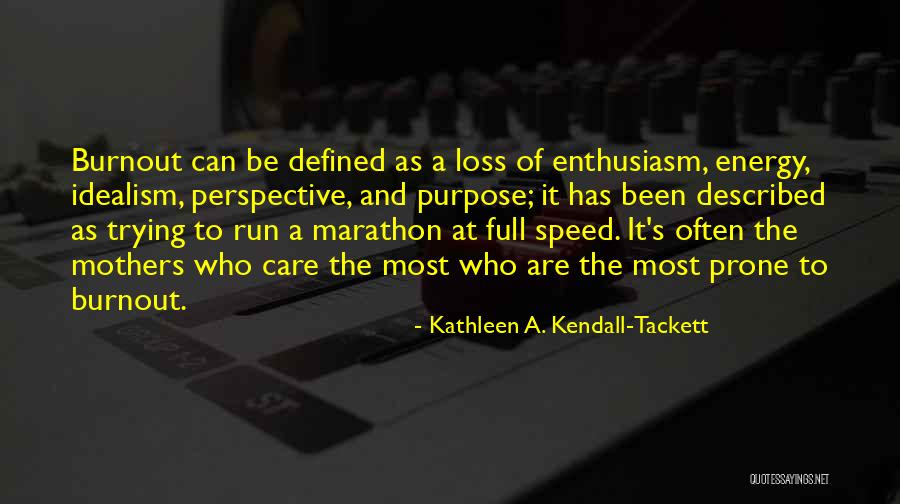 Purpose Energy Quotes By Kathleen A. Kendall-Tackett Purpose Energy Quotes By Kathleen A. Kendall-Tackett