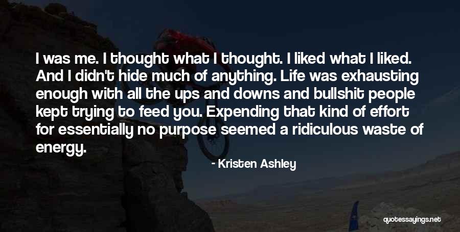 Purpose Energy Quotes By Kristen Ashley Purpose Energy Quotes By Kristen Ashley