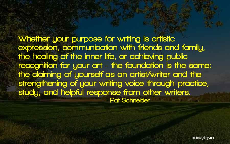 Purpose For Writing Quotes By Pat Schneider Purpose For Writing Quotes By Pat Schneider