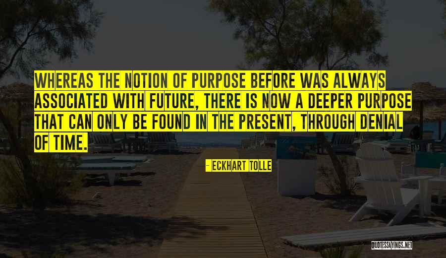 Purpose From Eckhart Tolle Quotes By Eckhart Tolle Purpose From Eckhart Tolle Quotes By Eckhart Tolle