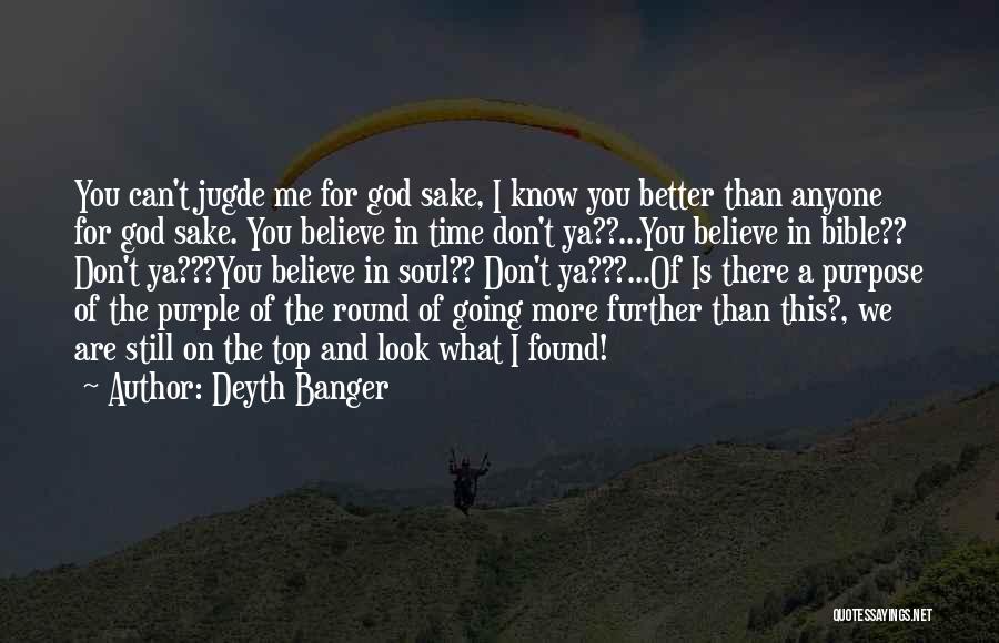 Purpose In The Bible Quotes By Deyth Banger