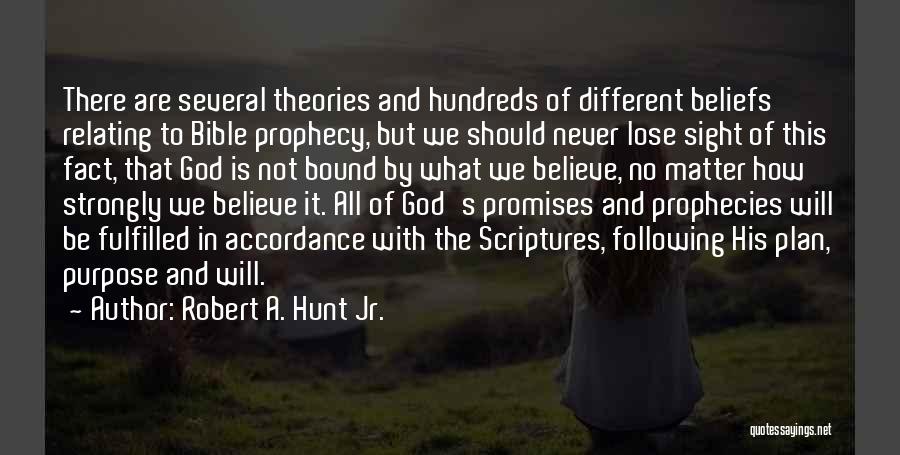 Purpose In The Bible Quotes By Robert A. Hunt Jr.