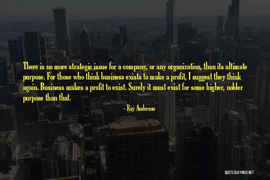Purpose Is Profit Quotes By Ray Anderson Purpose Is Profit Quotes By Ray Anderson