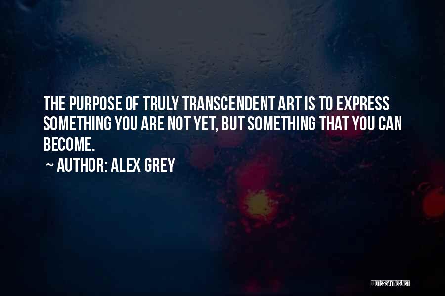 Purpose Of Art Quotes By Alex Grey