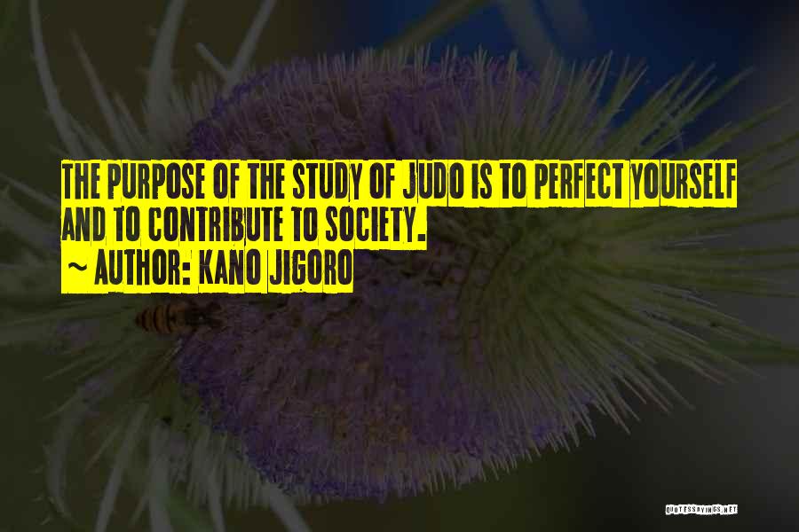 Purpose Of Art Quotes By Kano Jigoro