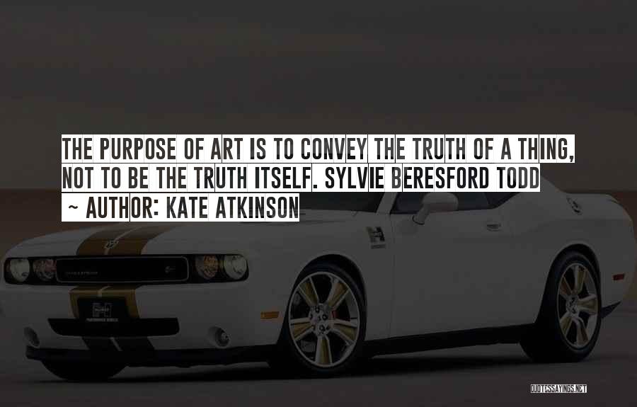 Purpose Of Art Quotes By Kate Atkinson