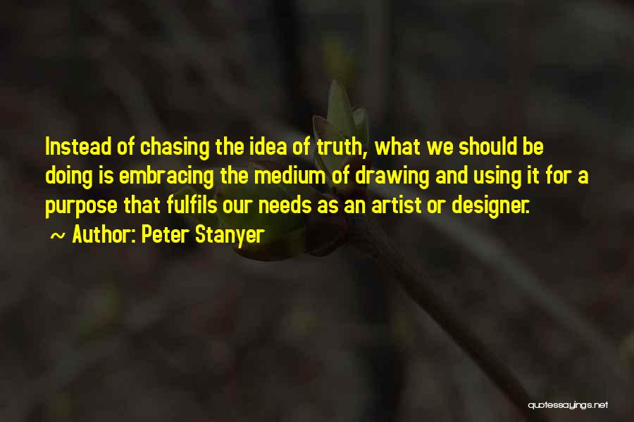 Purpose Of Art Quotes By Peter Stanyer