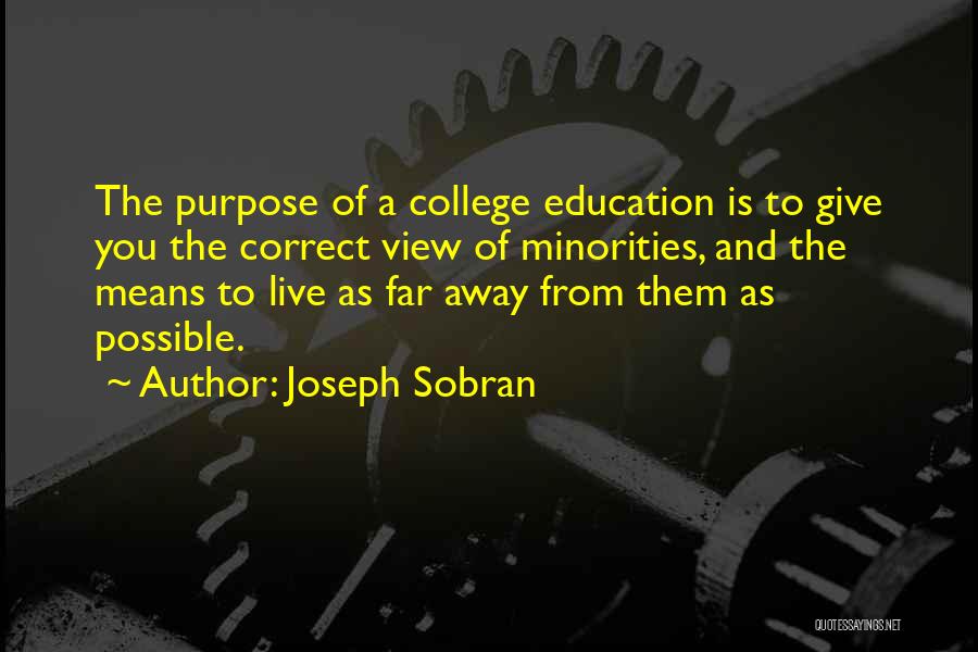 Purpose Of College Education Quotes By Joseph Sobran