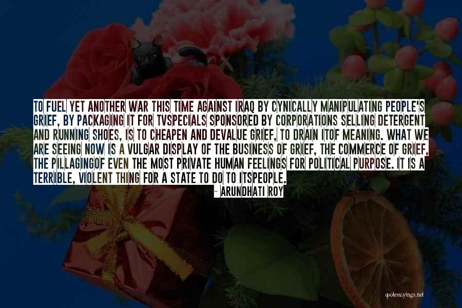 Purpose Of Feelings Quotes By Arundhati Roy Purpose Of Feelings Quotes By Arundhati Roy