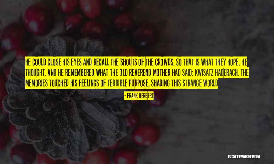Purpose Of Feelings Quotes By Frank Herbert Purpose Of Feelings Quotes By Frank Herbert