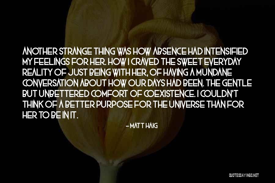 Purpose Of Feelings Quotes By Matt Haig Purpose Of Feelings Quotes By Matt Haig