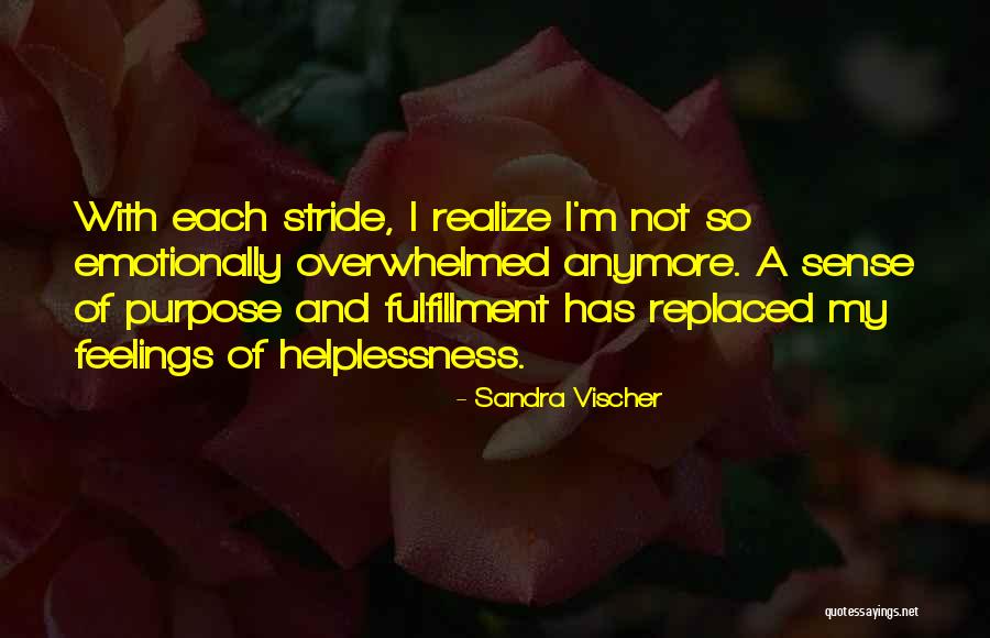 Purpose Of Feelings Quotes By Sandra Vischer Purpose Of Feelings Quotes By Sandra Vischer