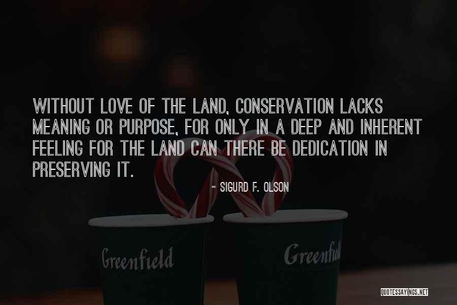 Purpose Of Feelings Quotes By Sigurd F. Olson Purpose Of Feelings Quotes By Sigurd F. Olson