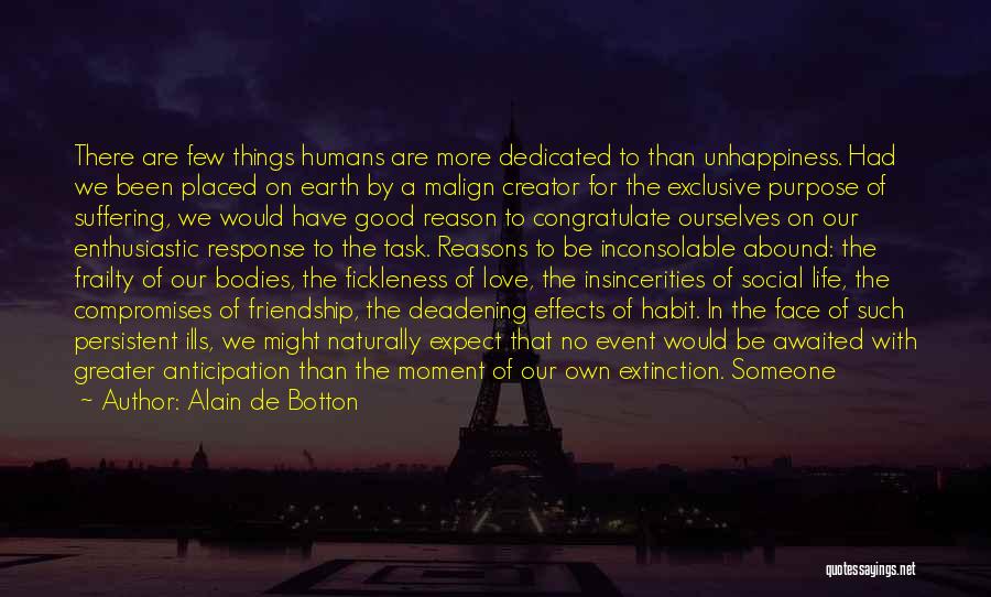 Purpose Of Friendship Quotes By Alain De Botton