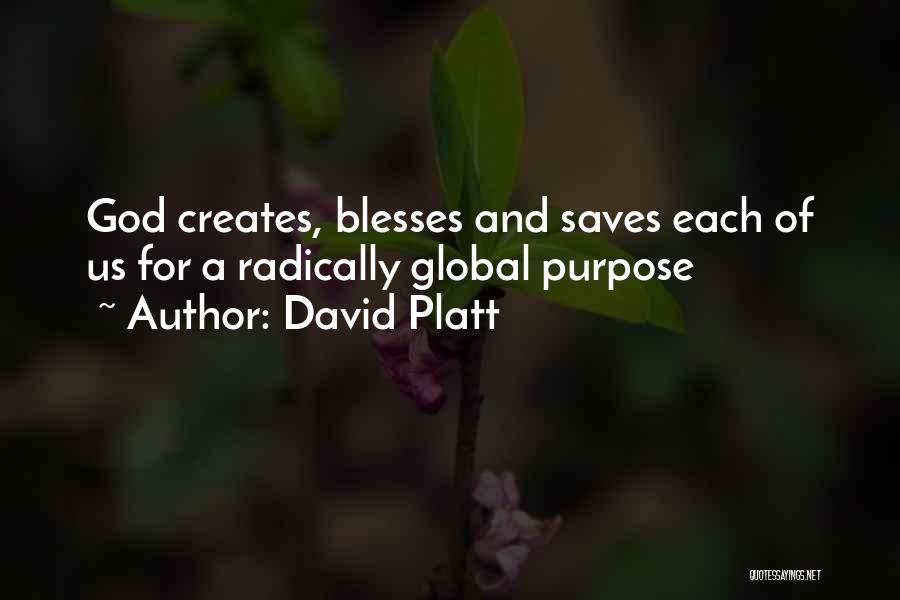 Purpose Of God Quotes By David Platt