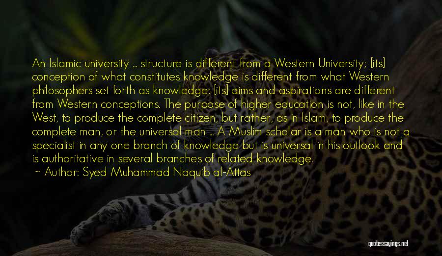 Purpose Of Higher Education Quotes By Syed Muhammad Naquib Al-Attas