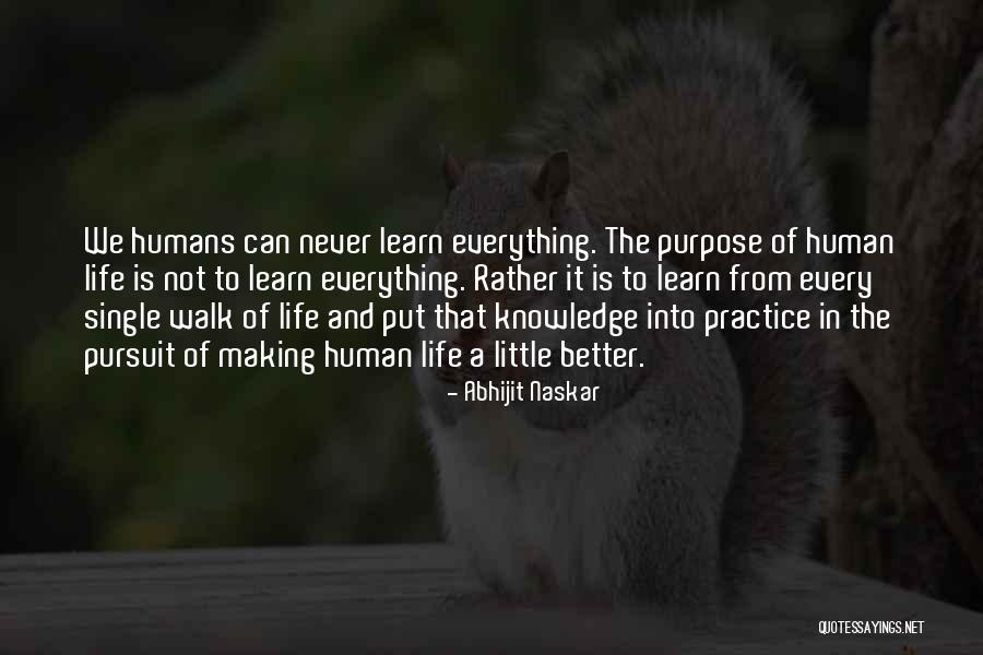 Purpose Of Human Life Quotes By Abhijit Naskar