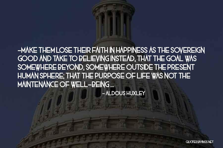 Purpose Of Human Life Quotes By Aldous Huxley