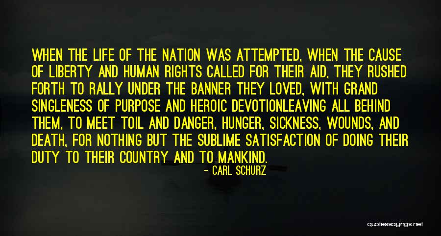 Purpose Of Human Life Quotes By Carl Schurz Purpose Of Human Life Quotes By Carl Schurz
