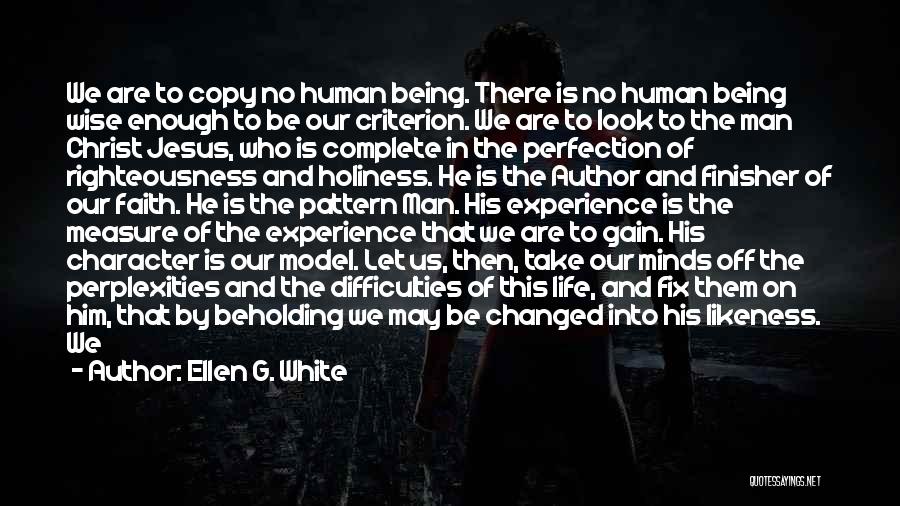 Purpose Of Human Life Quotes By Ellen G. White