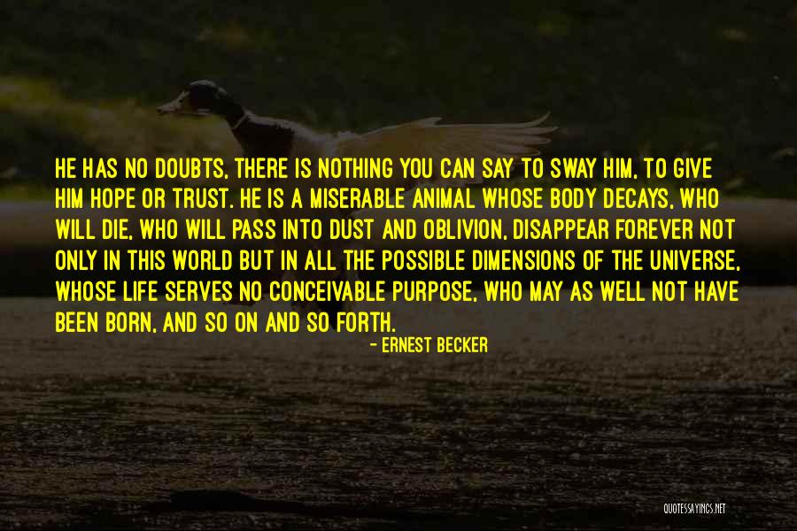 Purpose Of Human Life Quotes By Ernest Becker Purpose Of Human Life Quotes By Ernest Becker