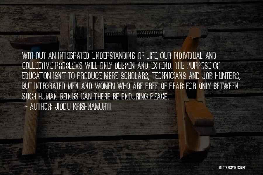 Purpose Of Human Life Quotes By Jiddu Krishnamurti