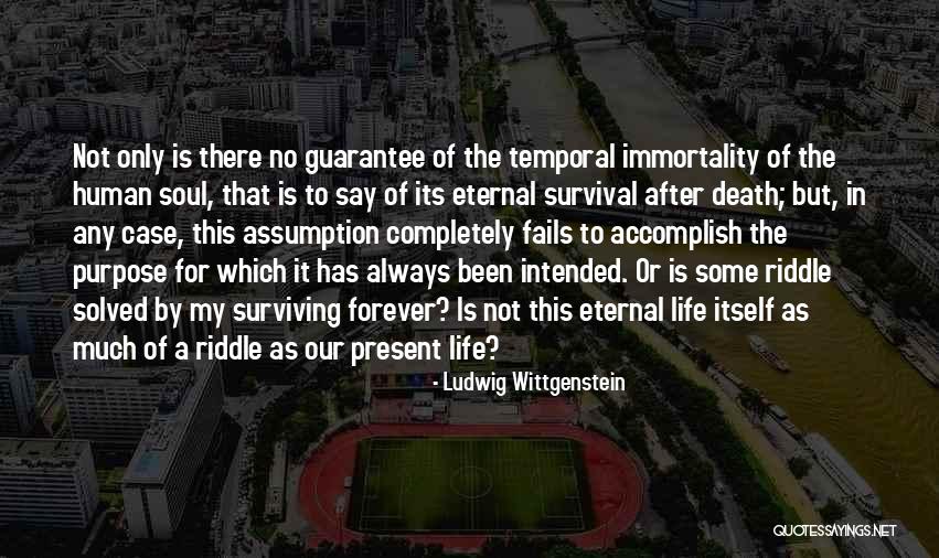 Purpose Of Human Life Quotes By Ludwig Wittgenstein